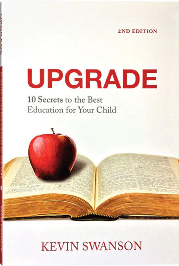 Upgrade – 10 Secrets to the Best Education for Your Child by Kevin Swanson